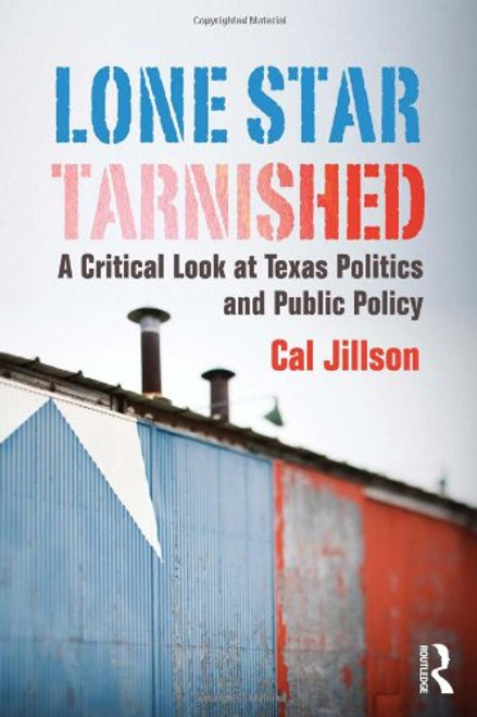 Lone Star Tarnished: A Critical Look at Texas Politics and Public Policy