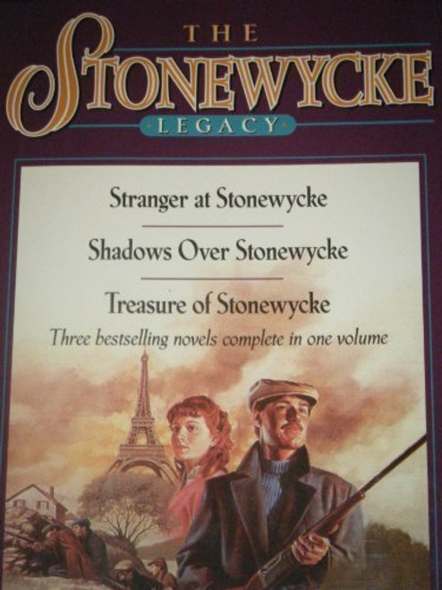Shadows over Stonewycke/Stranger at Stonewycke/Treasure of Stonewycke (The Stonewycke Legacy 1-3)