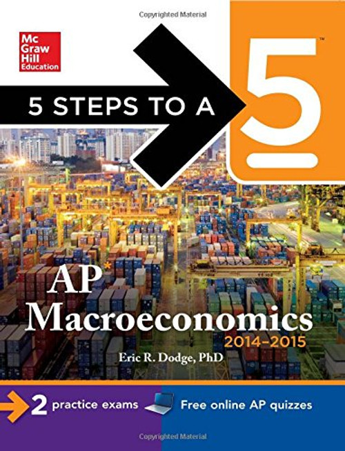 5 Steps to a 5 AP Macroeconomics, 2014-2015 Edition (5 Steps to a 5 on the Advanced Placement Examinations Series)