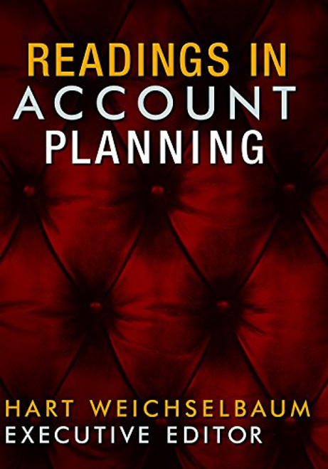 Readings in Account Planning (The Copy Workshop)
