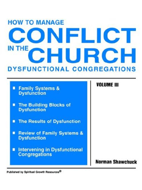 3: How to Manage Conflict in the Church, Dysfunctional Congregations, Volume III