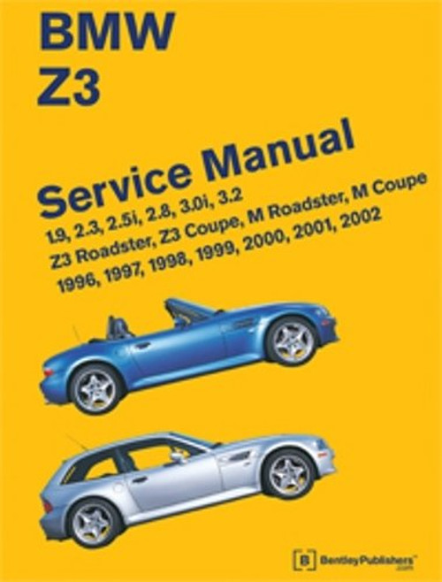 BMW Z3 Service Manual: 1996, 1997, 1998, 1999, 2000, 2001, 2002
