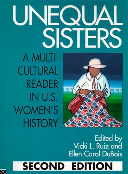 Unequal Sisters: A Multicultural Reader in U.S. Women's History