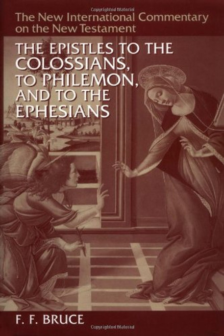 The Epistles to the Colossians, to Philemon, and to the Ephesians (The New International Commentary on the New Testament)
