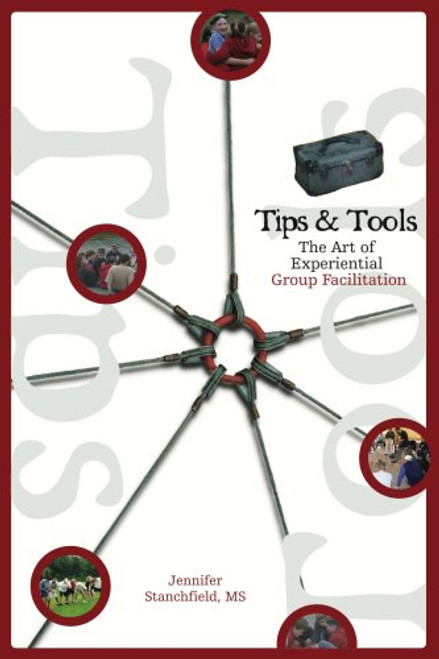 Tips And Tools: The Art of Experiential Group Facilitation