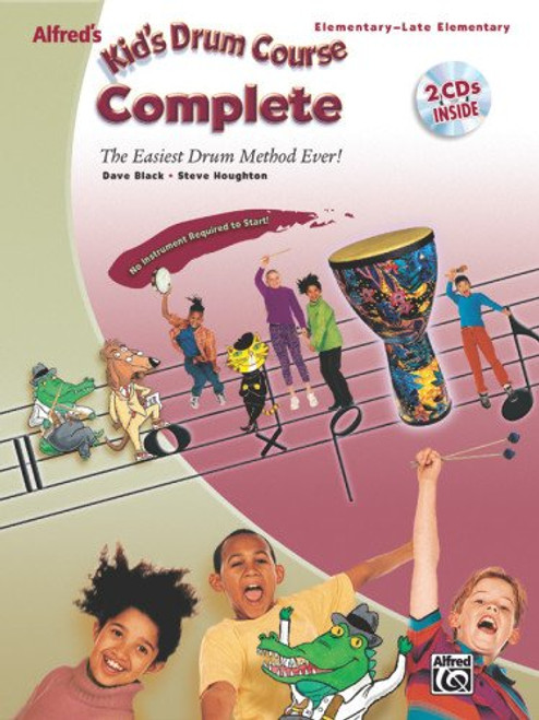 Alfred's Kid's Drum Course Complete: The Easiest Drum Method Ever!, Book & 2 CDs