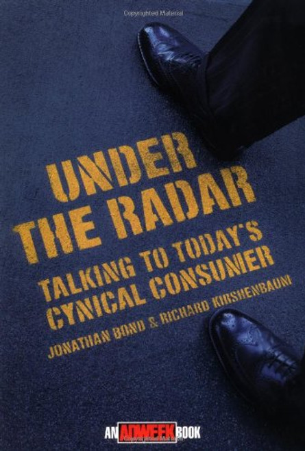 Under the Radar: Talking to Today's Cynical Consumer