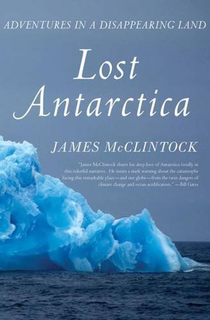 Lost Antarctica: Adventures in a Disappearing Land (MacSci)