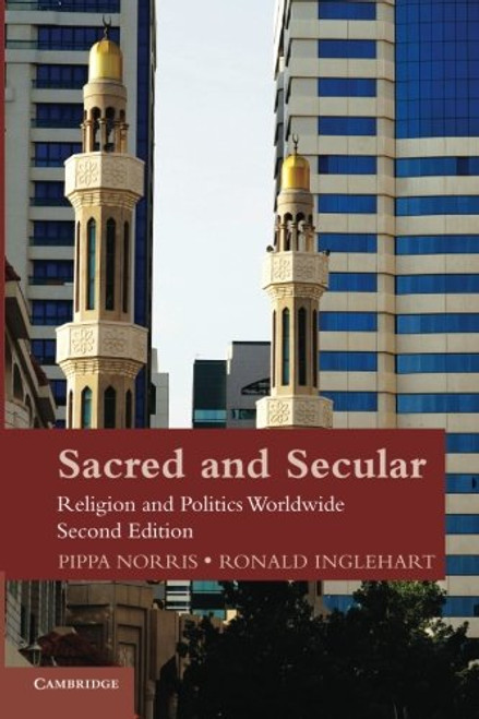 Sacred and Secular: Religion and Politics Worldwide (Cambridge Studies in Social Theory, Religion and Politics) Sacred and Secular: Religion and Politics Worldwide (Cambridge Studies in Social Theory, Religion and Politics)