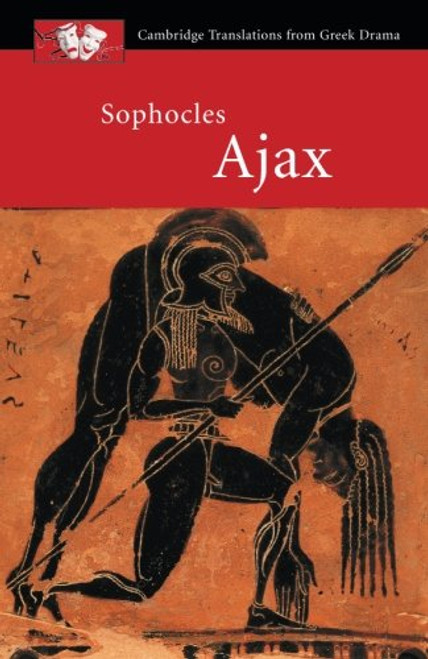 Sophocles: Ajax (Cambridge Translations from Greek Drama)