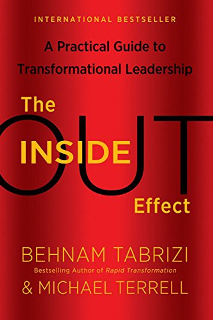 Inside-Out Effect: A Practical Guide to Transformational Leadership
