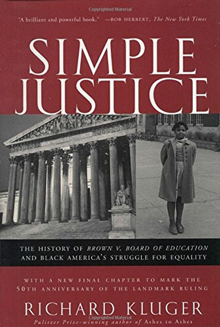Simple Justice: The History of Brown v. Board of Education and Black America's Struggle for Equality Simple Justice: The History of Brown v. Board of Education and Black America's Struggle for Equality