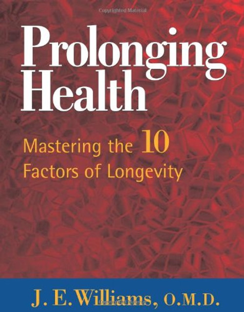 Prolonging Health: Mastering the 10 Factors of Longevity Prolonging Health: Mastering the 10 Factors of Longevity