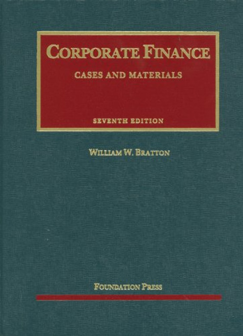 Corporate Finance, 7th (University Casebook) (University Casebook Series)