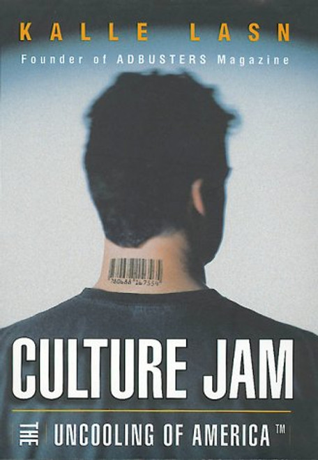 Culture Jam: The Uncooling of America Culture Jam: The Uncooling of America