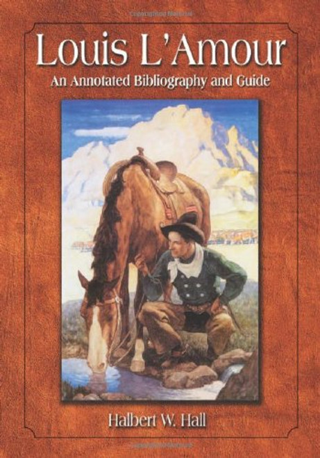 Louis L'Amour: An Annotated Bibliography and Guide