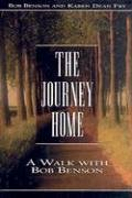 The Journey Home: A Walk With Bob Benson