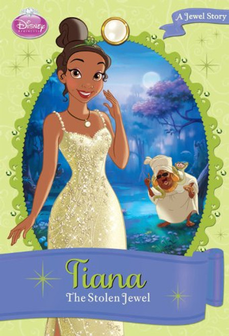 Disney Princess Tiana: The Stolen Jewel: A Jewel Story (Disney Princess Chapter Book: Series #1)