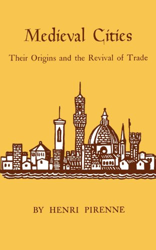 Medieval Cities: Their Origins and the Revival of Trade