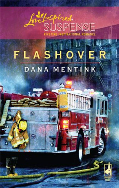 Flashover (Steeple Hill Love Inspired Suspense #134)
