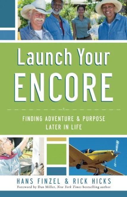 Launch Your Encore: Finding Adventure and Purpose Later in Life