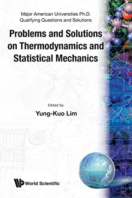 Problems and Solutions on Thermodynamics and Statistical Mechanics (Major American Universities Ph.D. Qualifying Questions and Solutions)