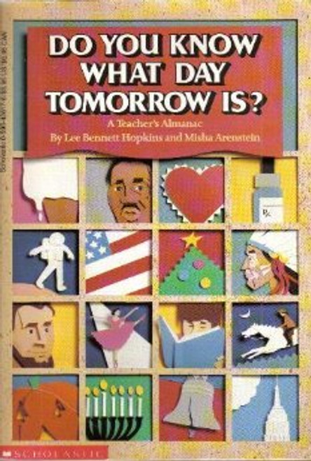 Do You Know What Day Tomorrow Is?: A Teachers Almanac Do You Know What Day Tomorrow Is?: A Teachers Almanac