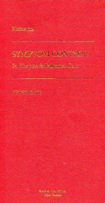 Notes on Symptom Control in Hospice & Palliative Care