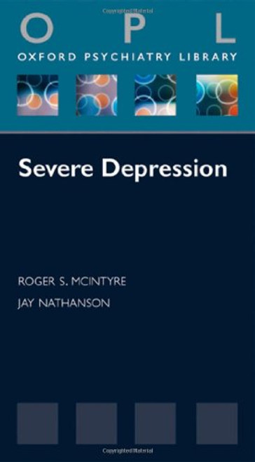 Severe Depression (Oxford Psychiatry Library Series)