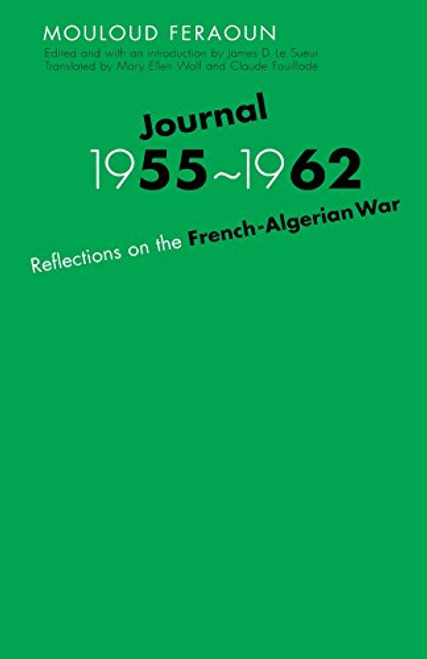 Journal, 1955-1962: Reflections on the French-Algerian War Journal, 1955-1962: Reflections on the French-Algerian War