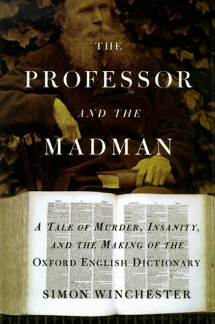 The Professor and the Madman: A Tale of Murder, Insanity, and the Making of the Oxford English Dictionary (G K Hall Large Print Book Series)
