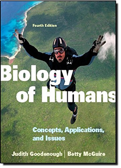 Biology of Humans: Concepts, Applications, and Issues (4th Edition)