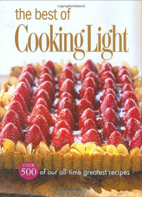 The Best of Cooking Light: Over 500 of our all time greatest  recipes