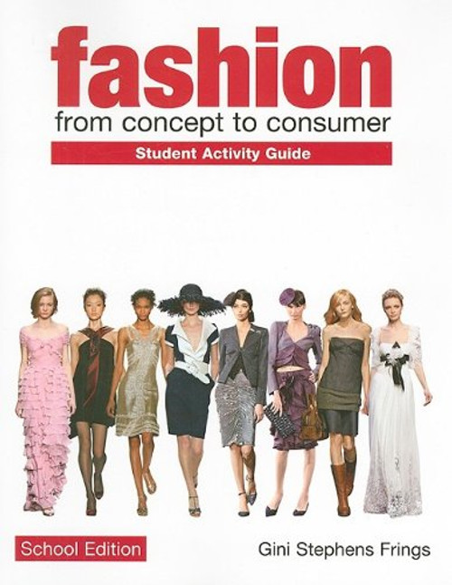 Student Activity Guide for Fashion: From Concept to Consumer, High School Edition