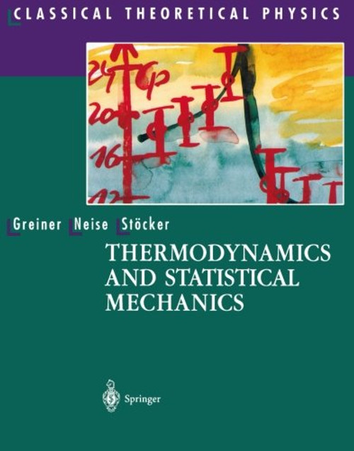 Thermodynamics and Statistical Mechanics (Classical Theoretical Physics)
