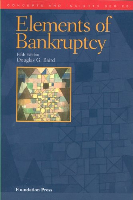 The Elements of Bankruptcy, 5th (Concepts & Insights) (Concepts and Insights)