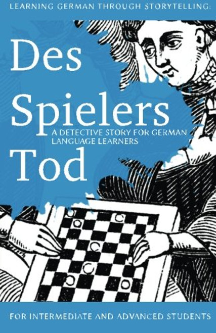 Learning German through Storytelling: Des Spielers Tod - a detective story for German language learners (includes exercises): for intermediate and ... & Momsen) (Volume 3) (German Edition)