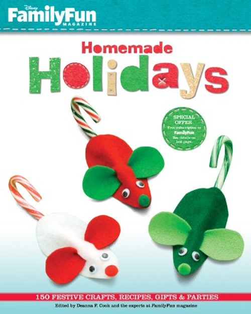 FamilyFun Homemade Holidays: 150 Festive Crafts, Recipes, Gifts & Parties