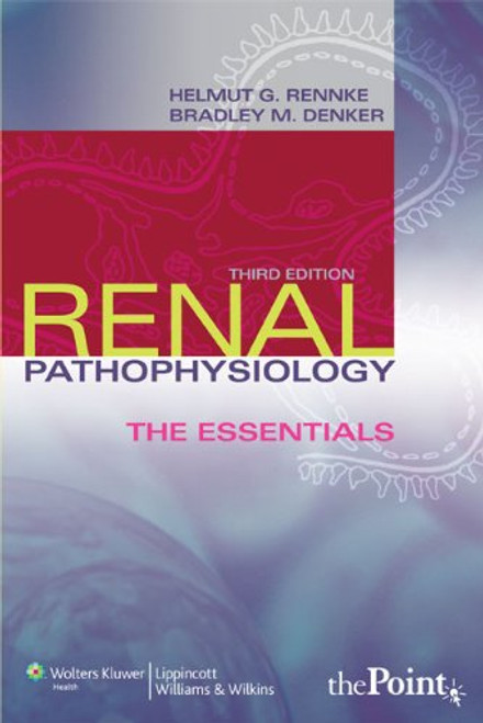 Renal Pathophysiology: The Essentials (Renal Patholophysiology: The Essentials)