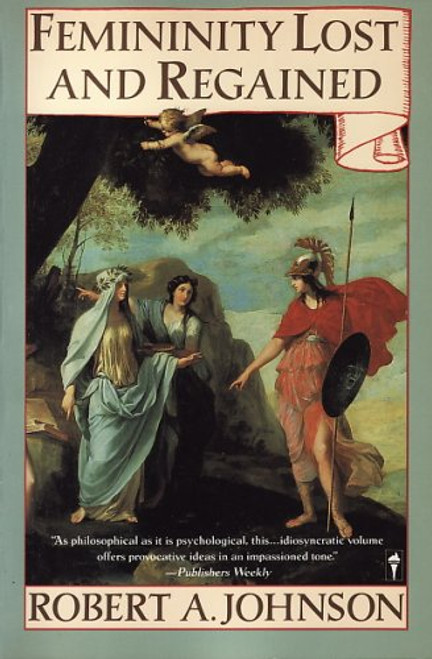 Femininity Lost and Regained Femininity Lost and Regained