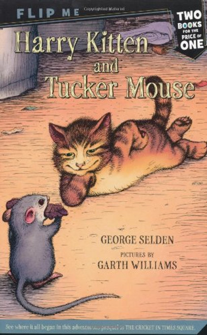 Harry Kitten and Tucker Mouse / Chester Cricket's Pigeon Ride: Two Books in One (Chester Cricket and His Friends)