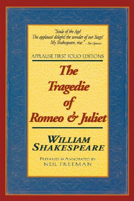 The Tragedie of Romeo & Juliet: Applause First Folio Editions (Folio Texts)