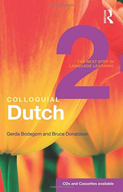 Colloquial Dutch 2: The Next Step in Language Learning (Routledge Colloquials (Audio))