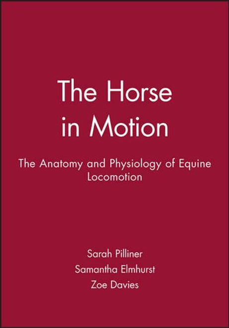 The Horse in Motion: The Anatomy and Physiology of Equine Locomotion The Horse in Motion: The Anatomy and Physiology of Equine Locomotion