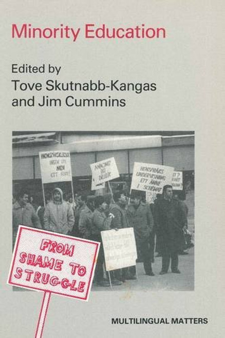 Minority Education: From Shame to Struggle (Multilingual Matters) Minority Education: From Shame to Struggle (Multilingual Matters)