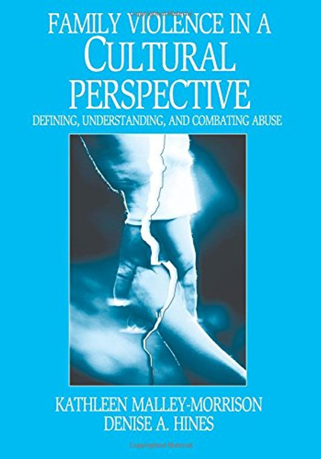 Family Violence in a Cultural Perspective: Defining, Understanding, and Combating Abuse