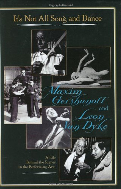It's Not All Song and Dance: A Life Behind the Scenes in the Performing Arts