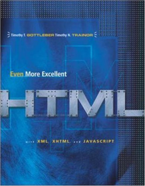 Even More Excellent HTML with Reference Guide Even More Excellent HTML with Reference Guide