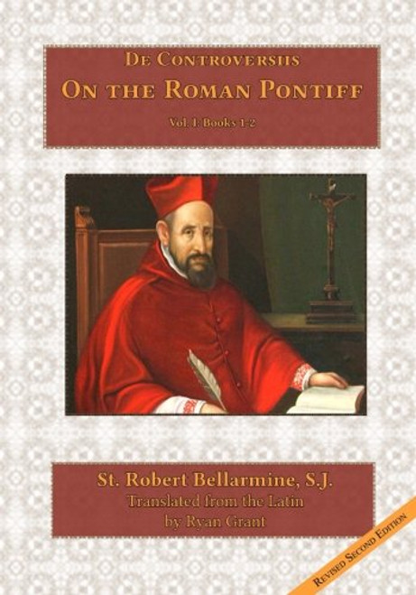 On the Roman Pontiff (De Controversiis) (Volume 1)