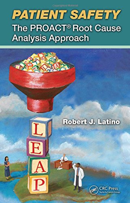 Patient Safety: The PROACT Root Cause Analysis Approach Patient Safety: The PROACT Root Cause Analysis Approach